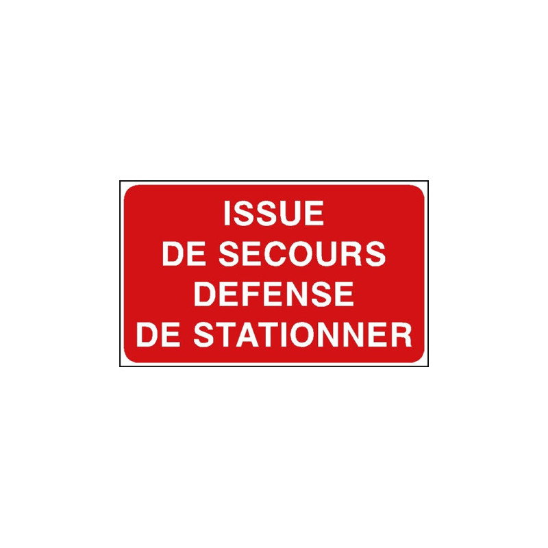 Panneau Issue Secours Défense Stationner - Signalétique Industrielle