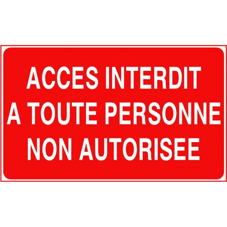 Panneau Accès Interdit Non Autorisé | Signalétique Pro