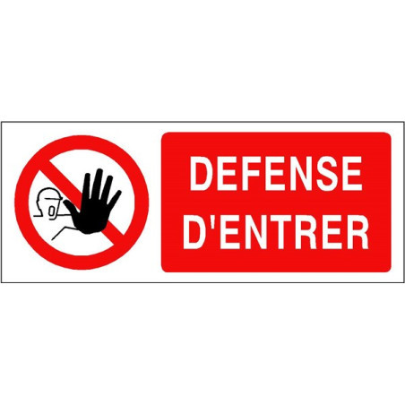 Panneau Défense d'entrer - Signalétique Interdiction Accès