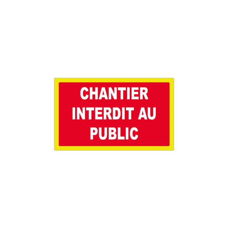 Panneau Interdiction Chantier Interdit au Public | Zone-Print