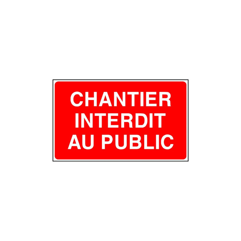 Panneau Interdit au Public Chantier | Sécurité Pro