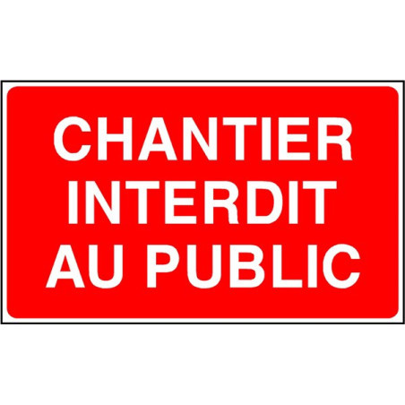 Panneau Interdit au Public Chantier | Sécurité Pro