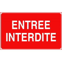 Panneau Entrée Interdite | Signalétique Sécurité Industrielle