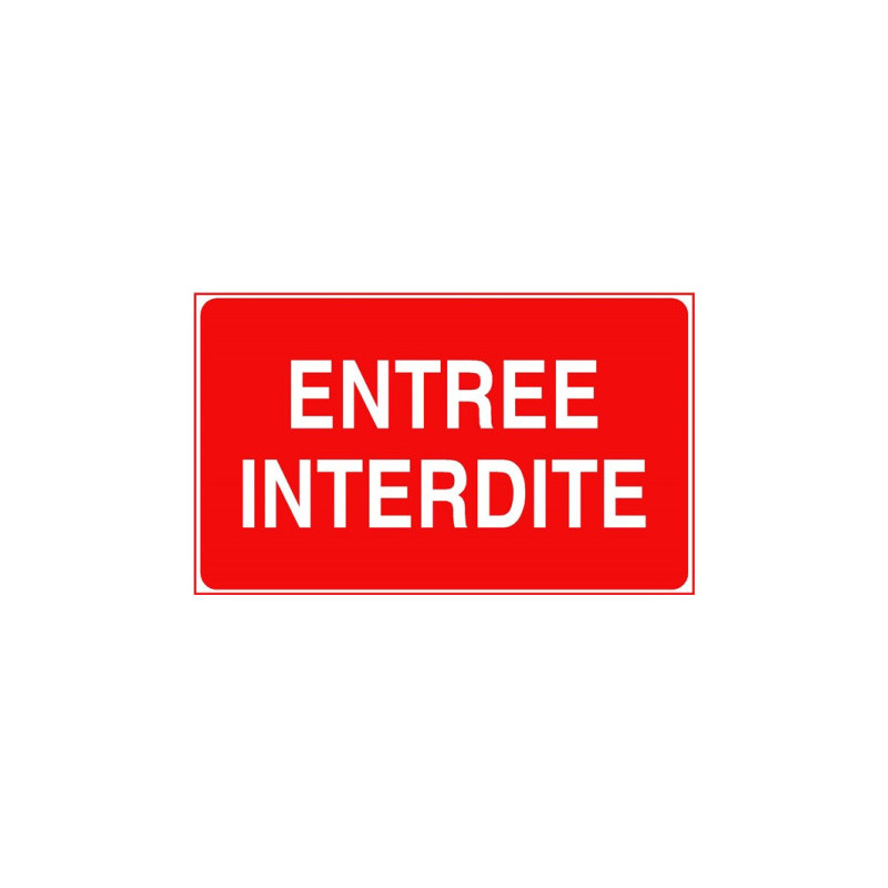 Panneau Entrée Interdite | Signalétique Sécurité Industrielle