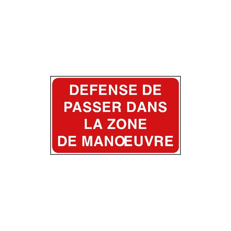 Panneau Interdiction Accès Zone Manœuvre Industrielle Sécurisée