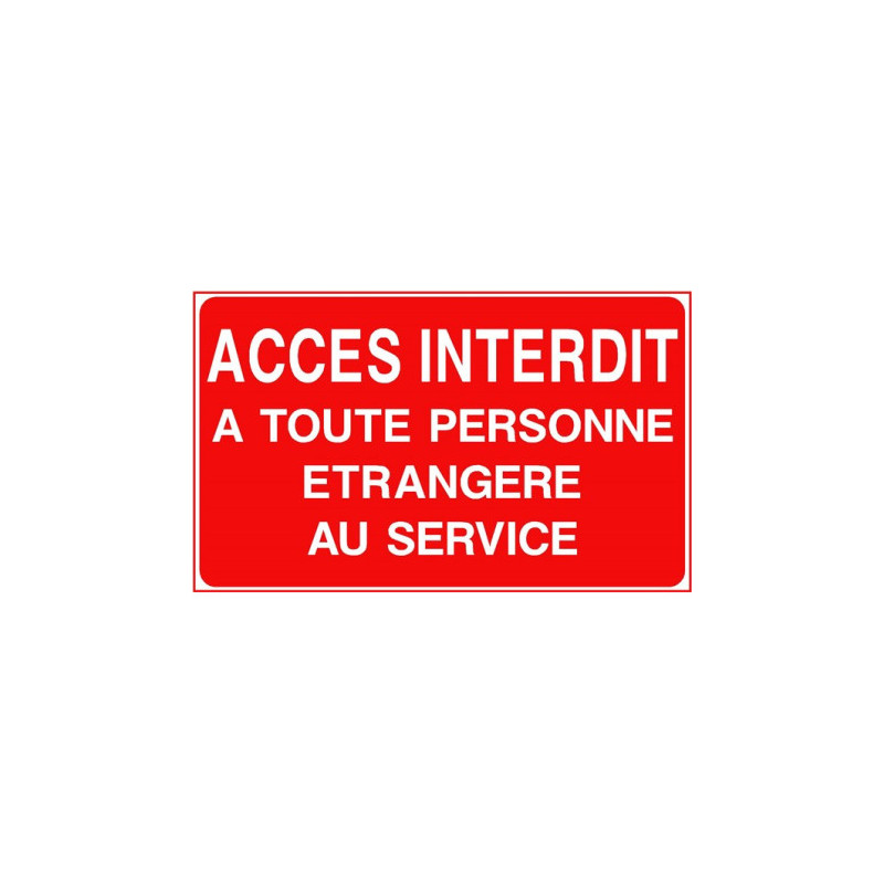 Panneau Accès Interdit | Sécurisez Vos Zones Sensibles