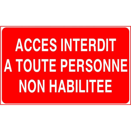 Panneau Accès Interdit Non Habilité - Sécurité Pro Zone-Print