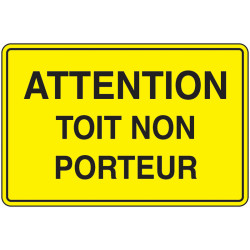 Panneau Attention Toit Non  | Sécurité Industrielle