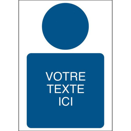 Panneau Obligation ISO 7010 Personnalisable - Texte & Piktogramme
