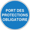 Panneau Obligation Port Protections | Signalétique Sécurité