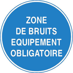 Panneau Zone Bruit Obligatoire | Protection Auditive