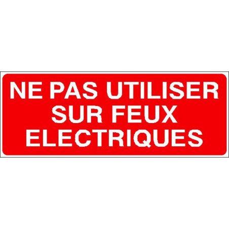 Panneau Interdiction : Ne Pas Utiliser sur Feux Électriques | Zone-Print
