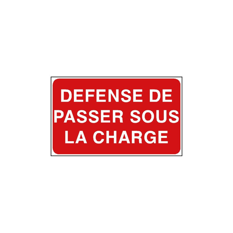 Panneau Interdiction: Ne Pas Passer Sous Charge - Zone-Print